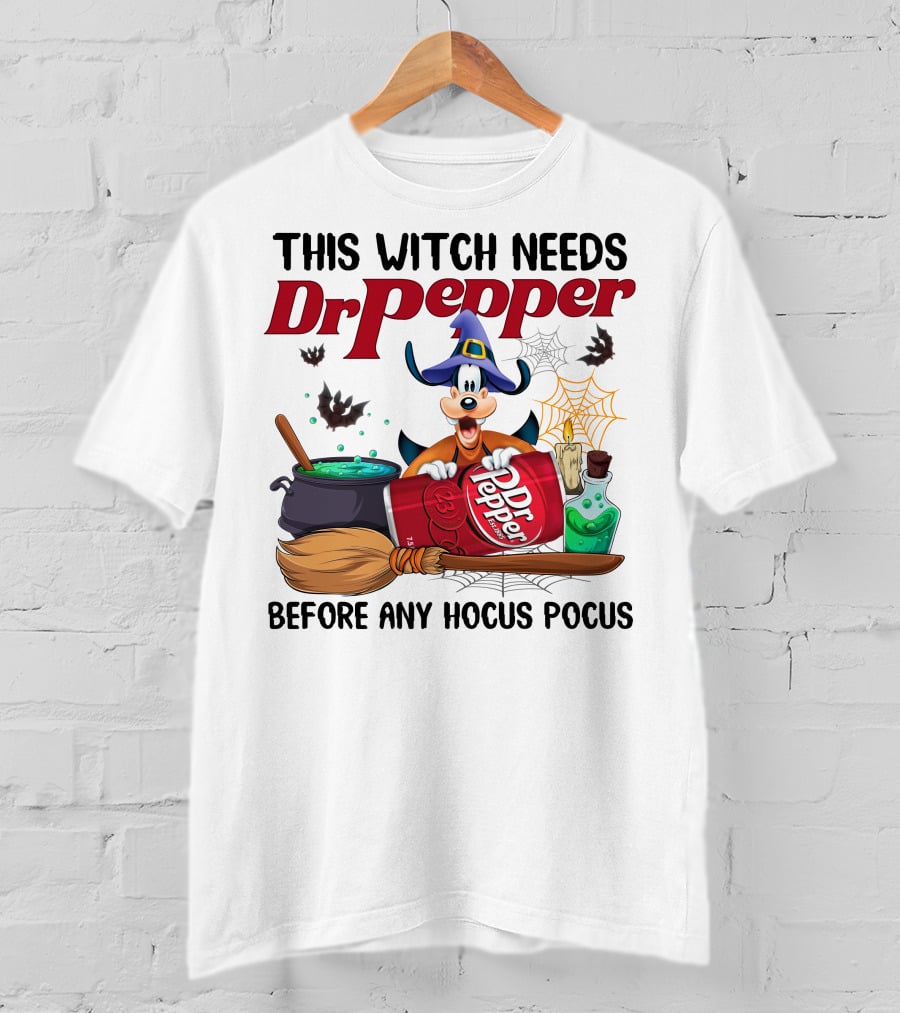 This Witch Needs Dr Pepper Before Any Hocus Pocus Goofy T-Shirt