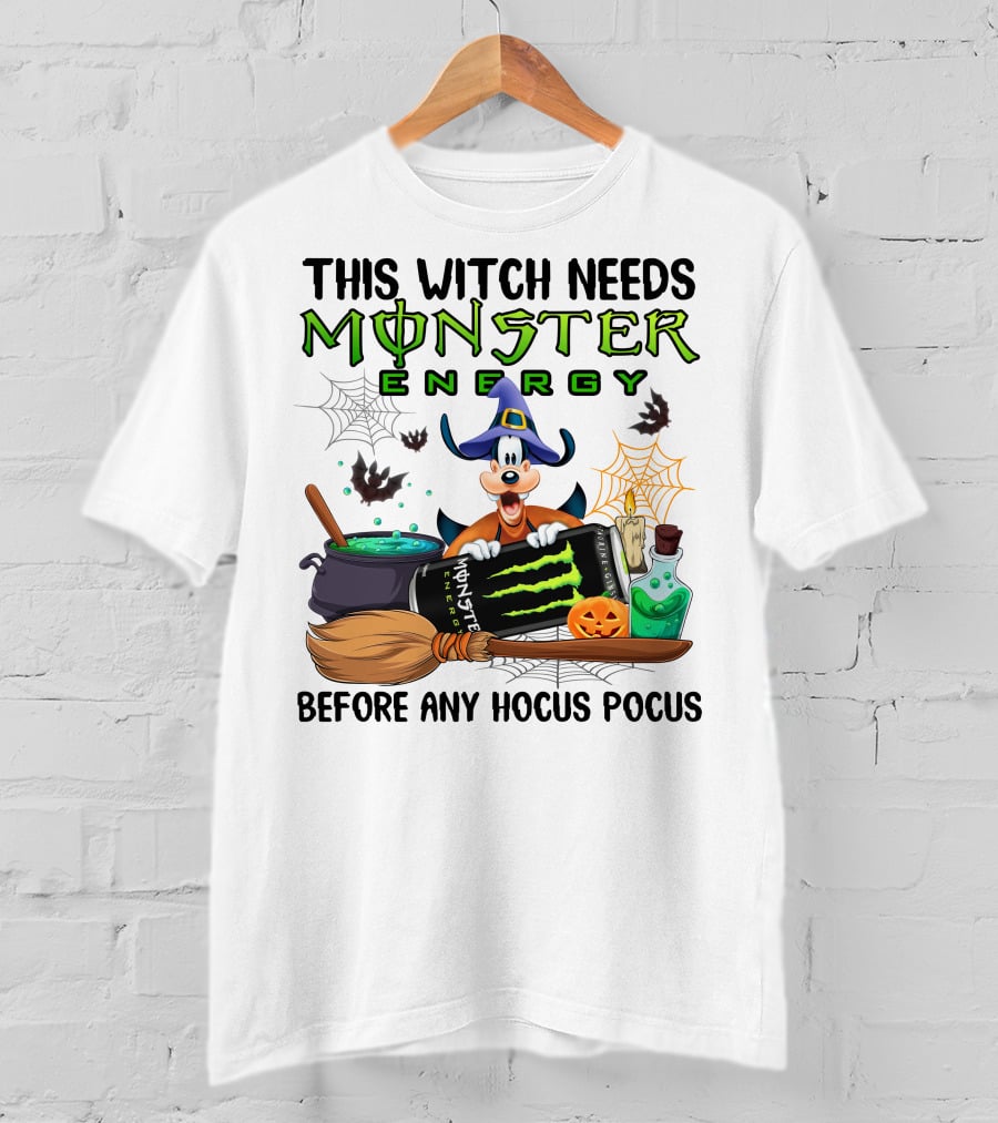 This Witch Needs Monster Energy Before Any Hocus Pocus Goofy T-Shirt