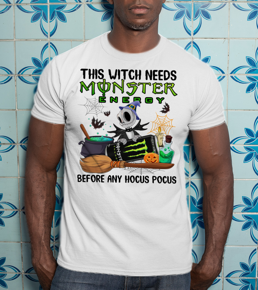 This Witch Needs Monster Energy Before Any Hocus Pocus Jack Skellington T-Shirt
