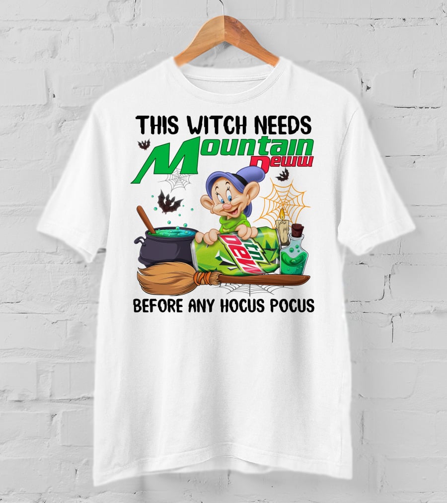 This Witch Needs Mountain Dewu Before Any Hocus Pocus Dopey T-Shirt