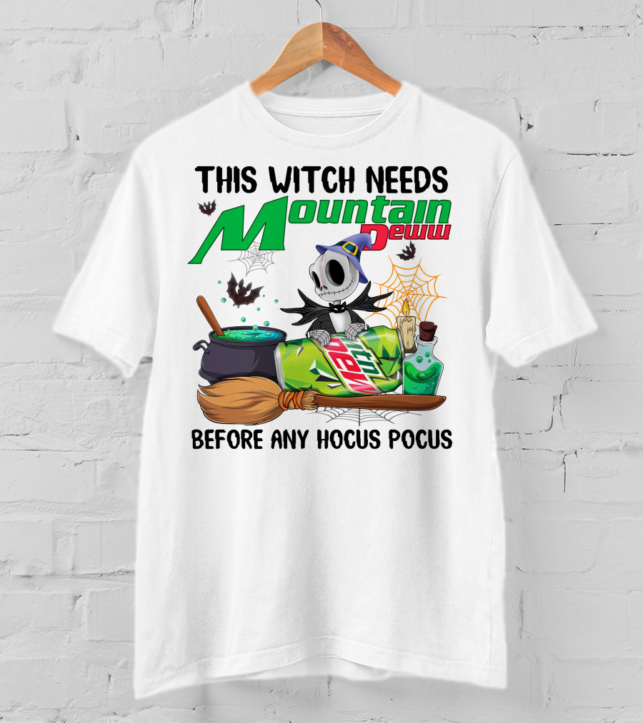 This Witch Needs Mountain Dew Before Any Hocus Pocus Jack Skellington T-Shirt