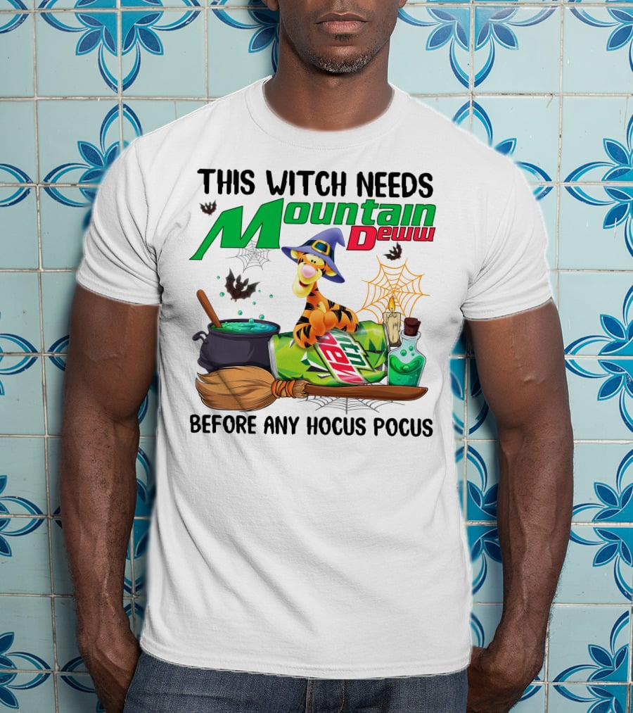 This Witch Needs Mountain Dew Tigger Before Any Hocus Pocus T-Shirt