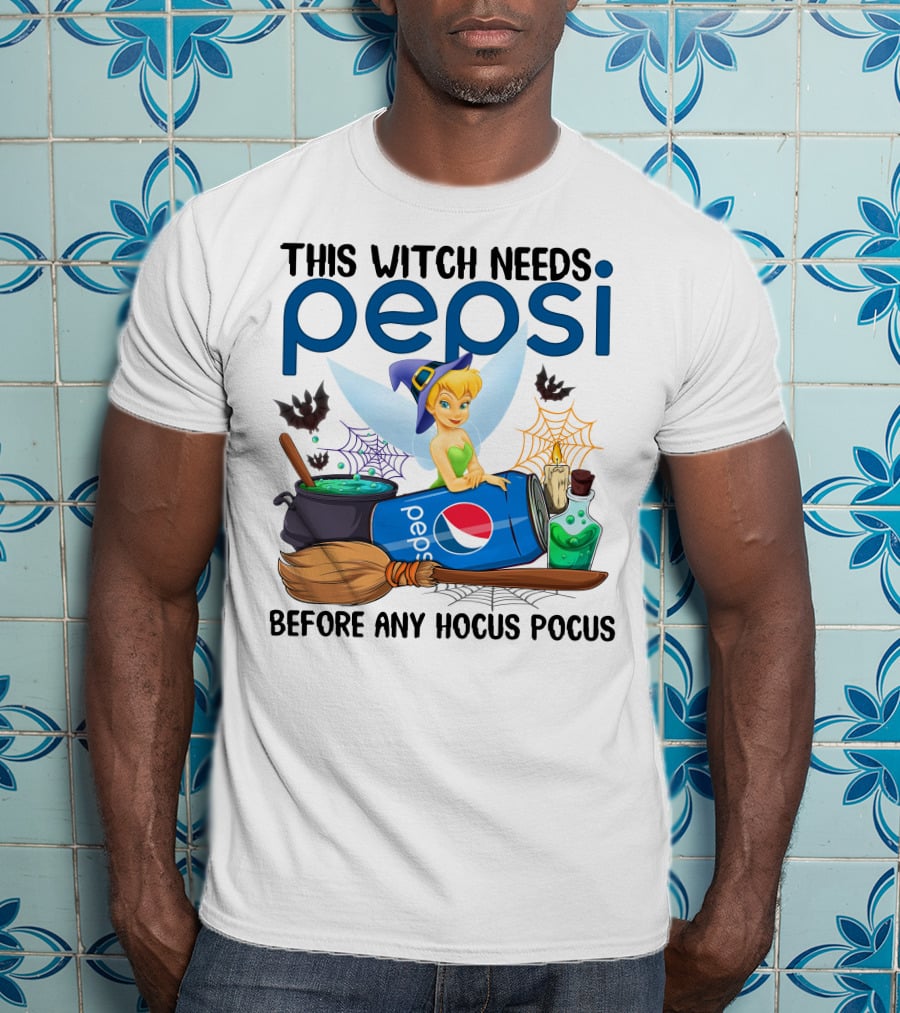 This Witch Needs Pepsi Before Any Hocus Pocus Tinker Bell T-Shirt