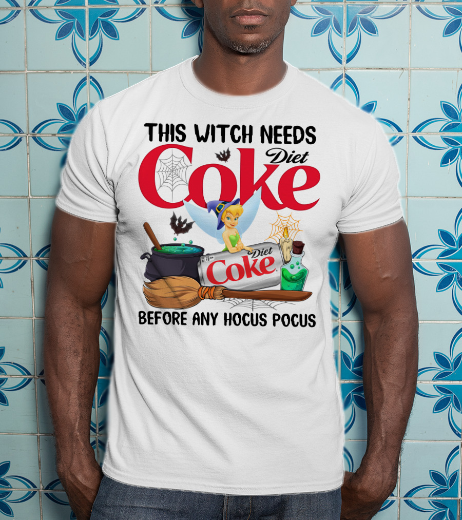 This Witch Needs Diet Coke Before Any Hocus Pocus Tinker Bell T-Shirt
