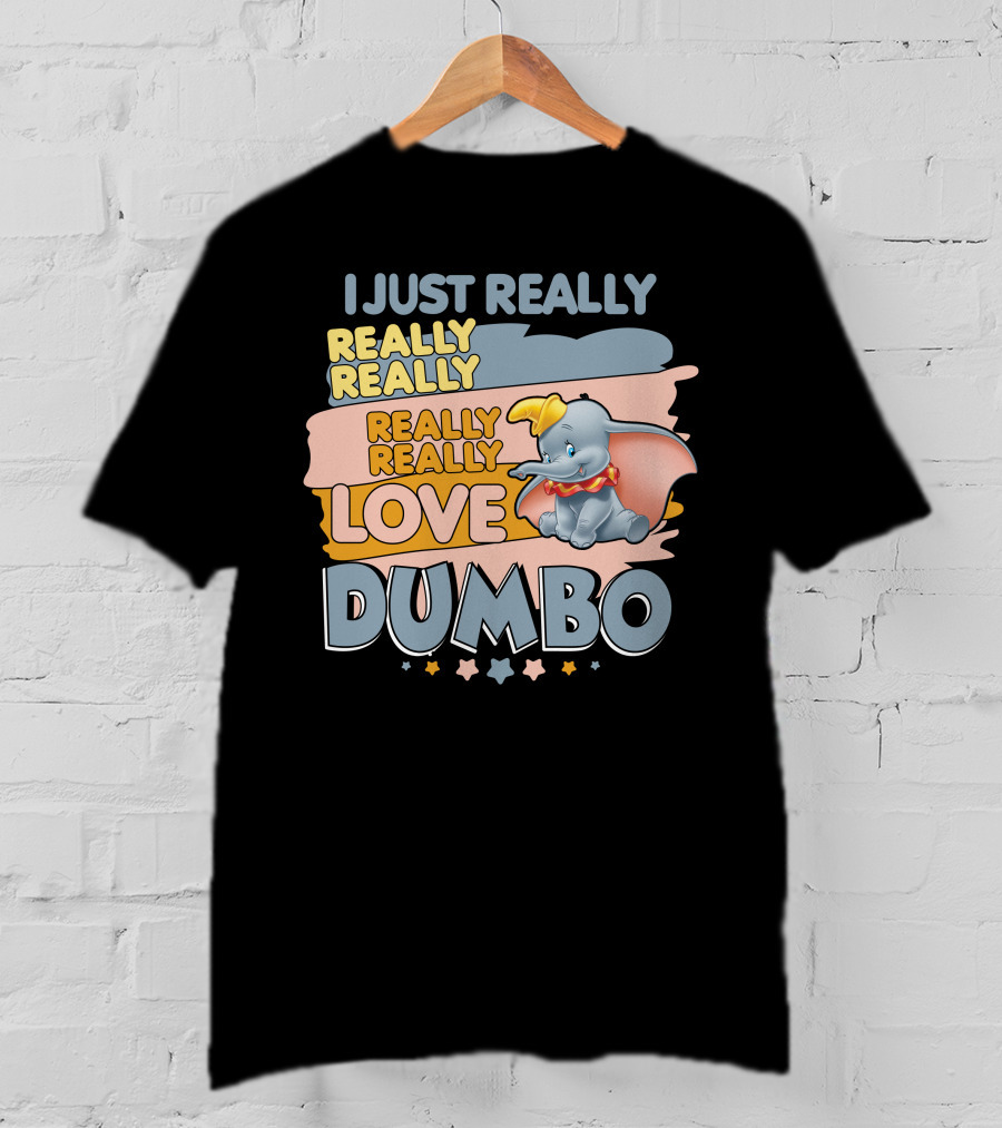I Just Really Really Really Really Really Love Dumbo T-Shirt
