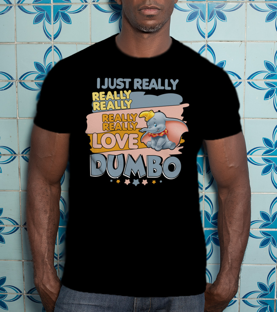 I Just Really Really Really Really Really Love Dumbo T-Shirt