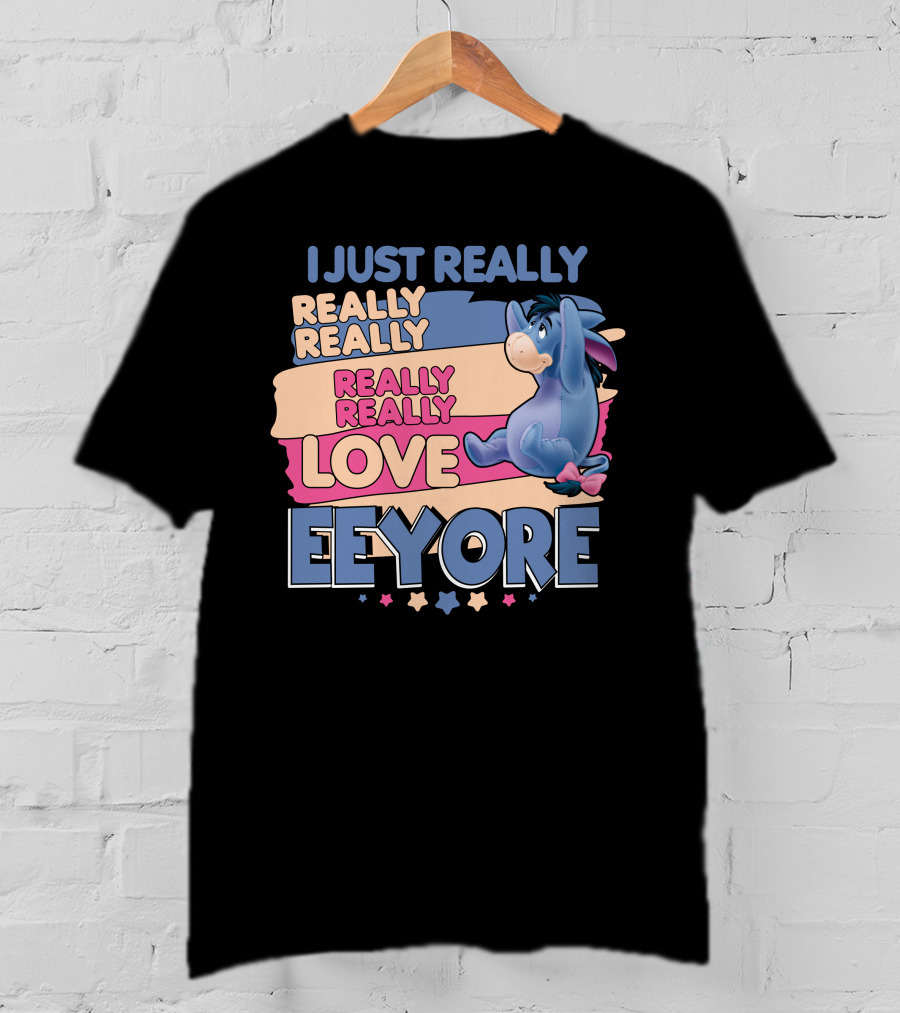 I Just Really Really Really Really Love Eeyore T-Shirt