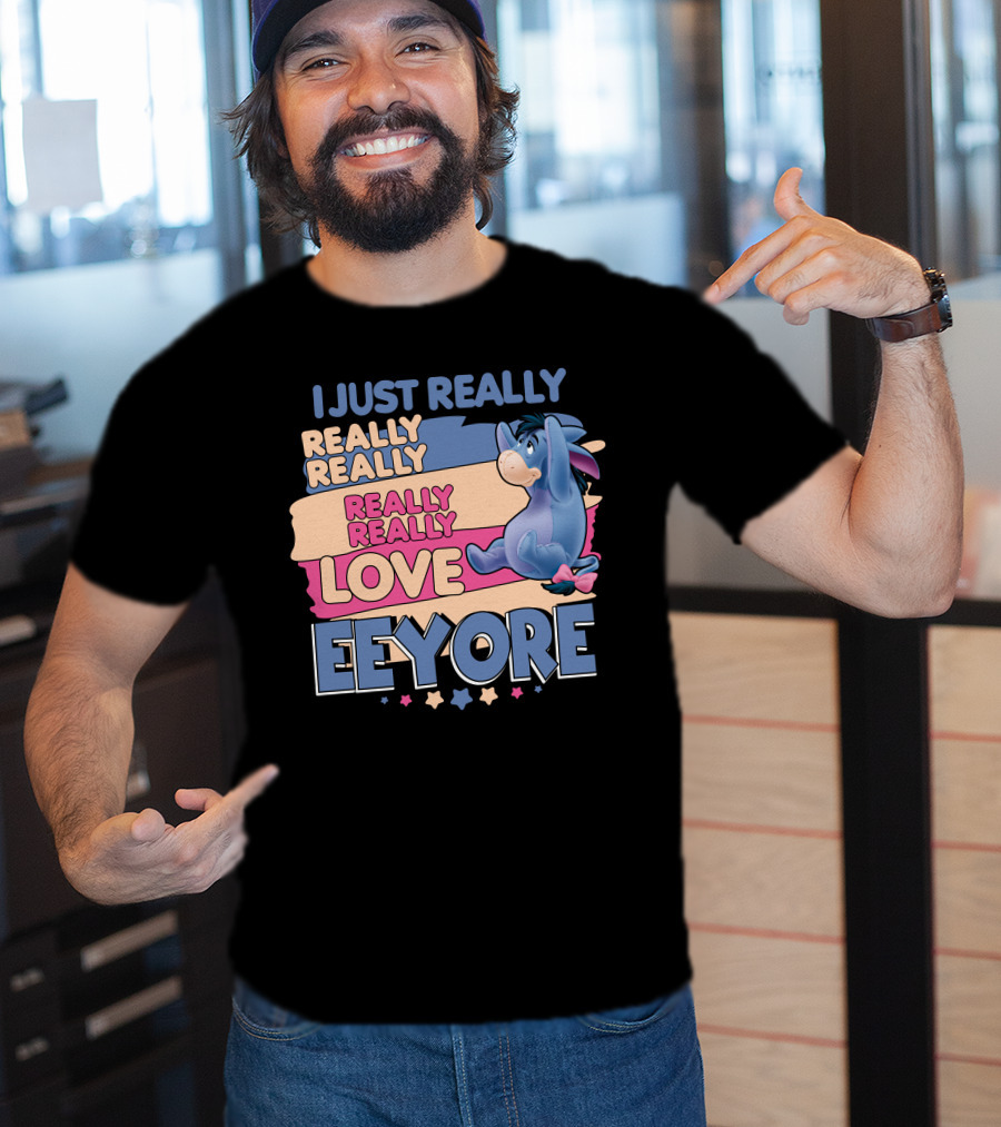 I Just Really Really Really Really Love Eeyore T-Shirt