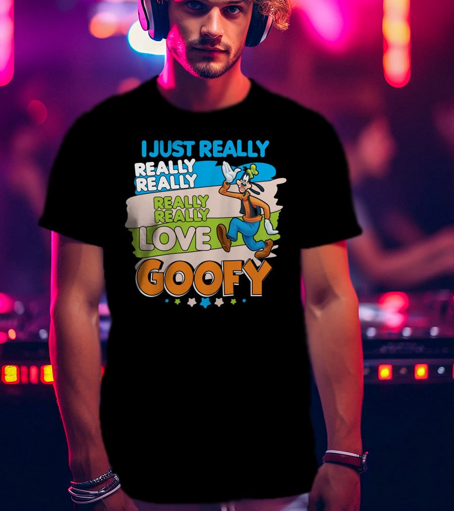 I Just Really Really Really Really Really Love Goofy T-Shirt