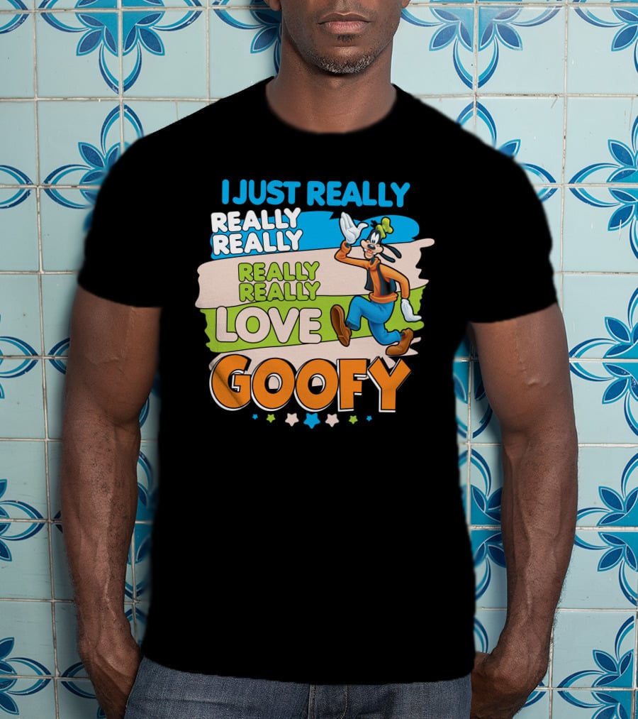 I Just Really Really Really Really Really Love Goofy T-Shirt