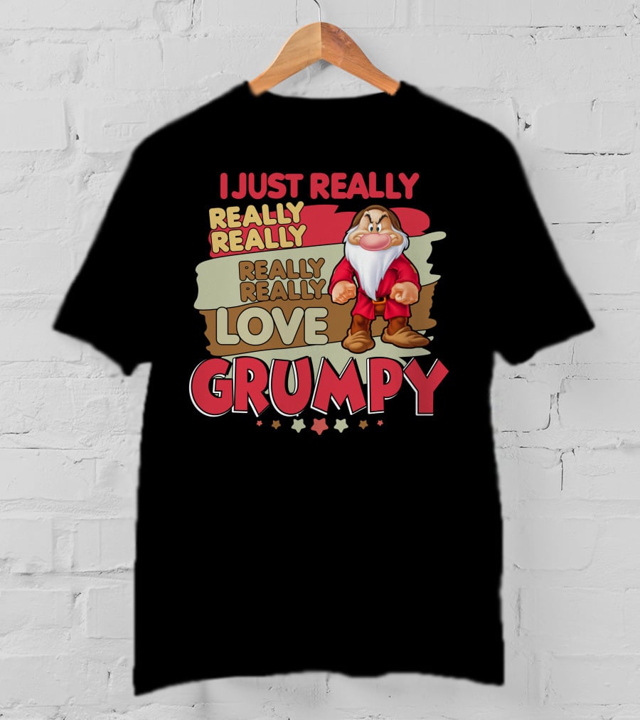 I Just Really Really Really Really Really Love Grumpy T-Shirt