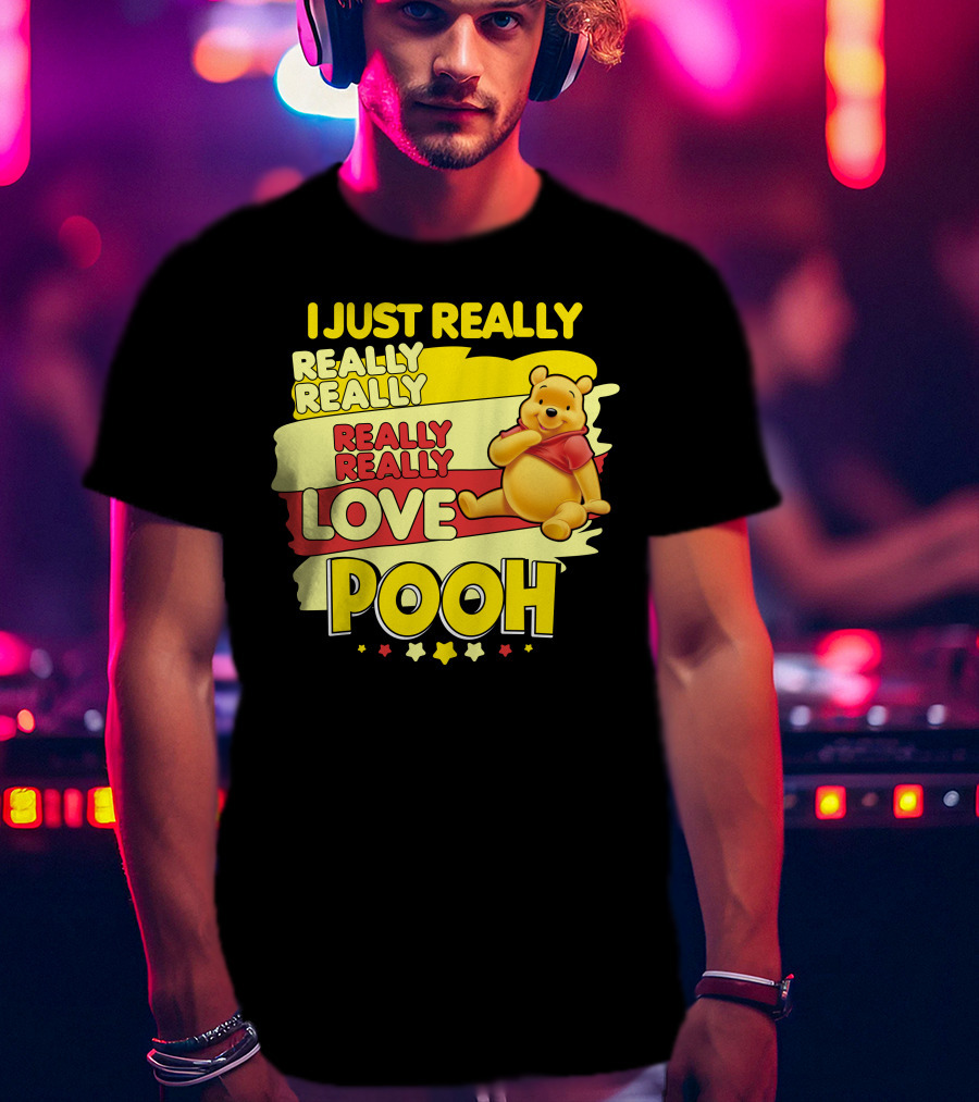 I Just Really Really Really Really Love Pooh T-Shirt