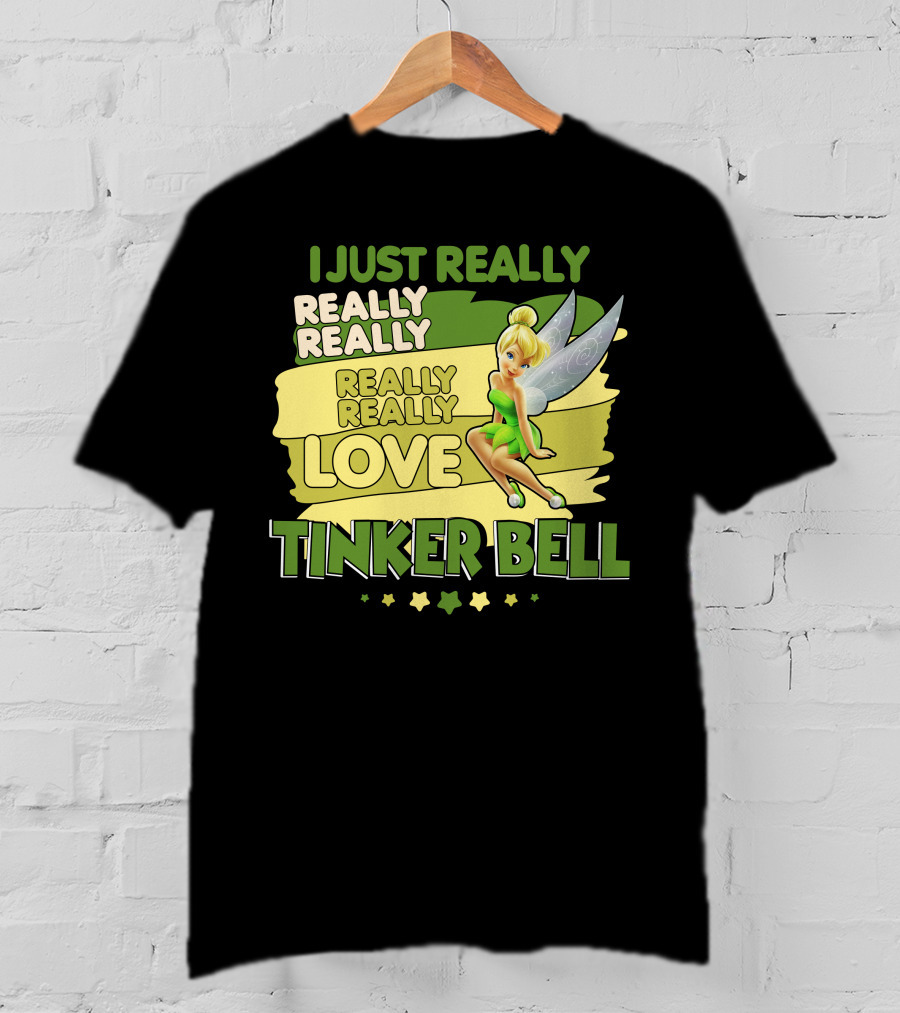 I Just Really Really Really Really Really Love Tinker Bell T-Shirt