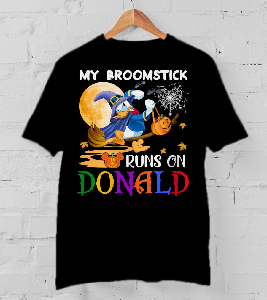 My Broomstick Runs On Donald T-Shirt