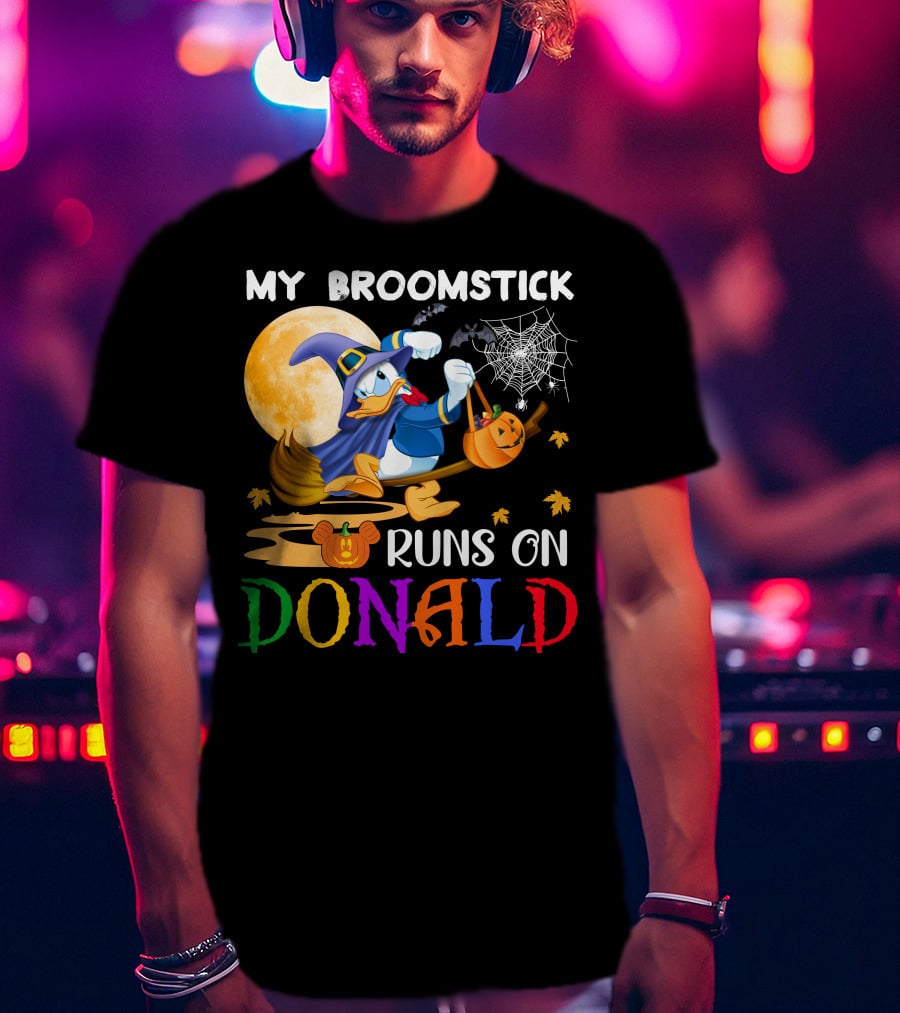 My Broomstick Runs On Donald T-Shirt