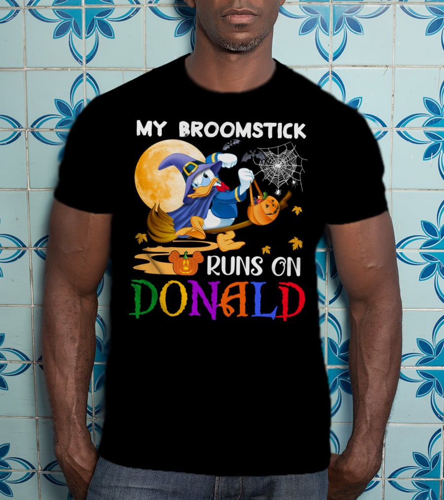 My Broomstick Runs On Donald T-Shirt