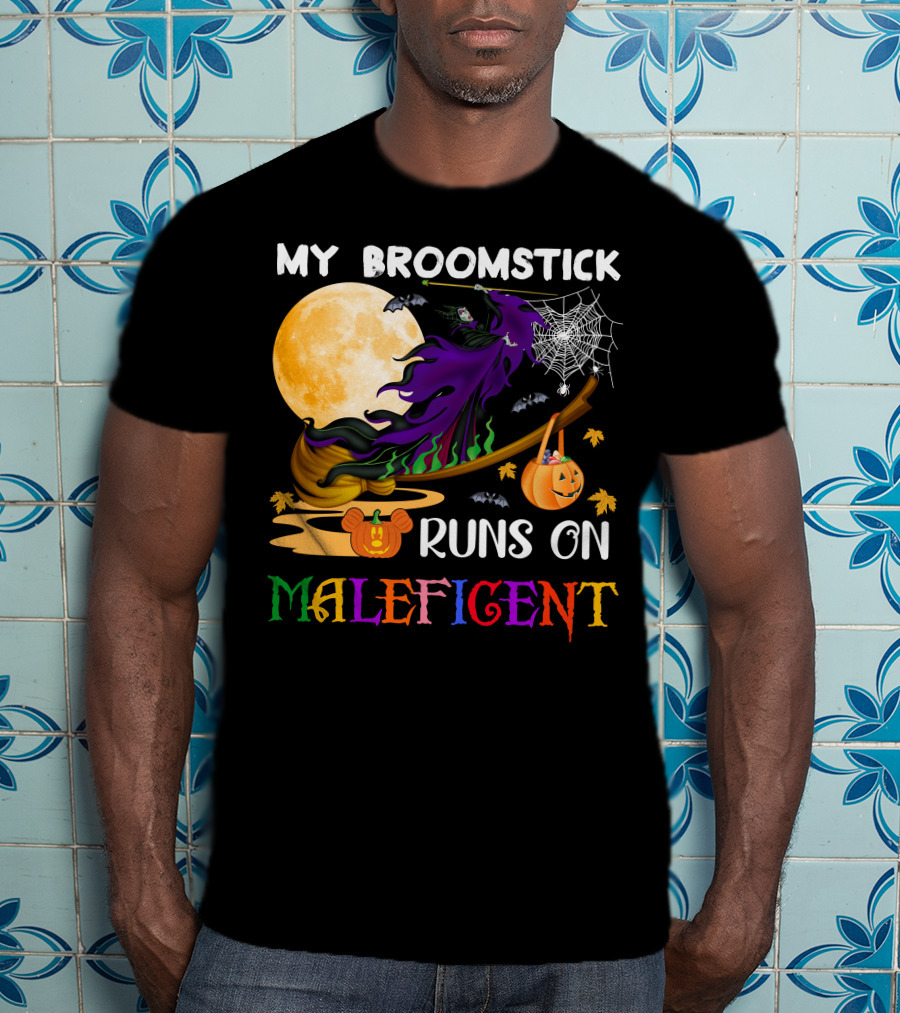 My Broomstick Runs On Maleficent T-Shirt