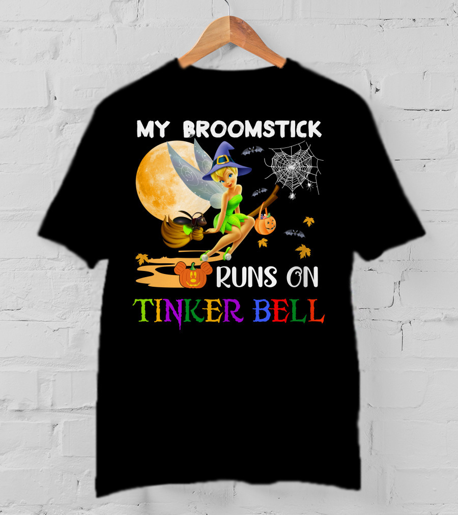 My Broomstick Runs On Tinker Bell T-Shirt
