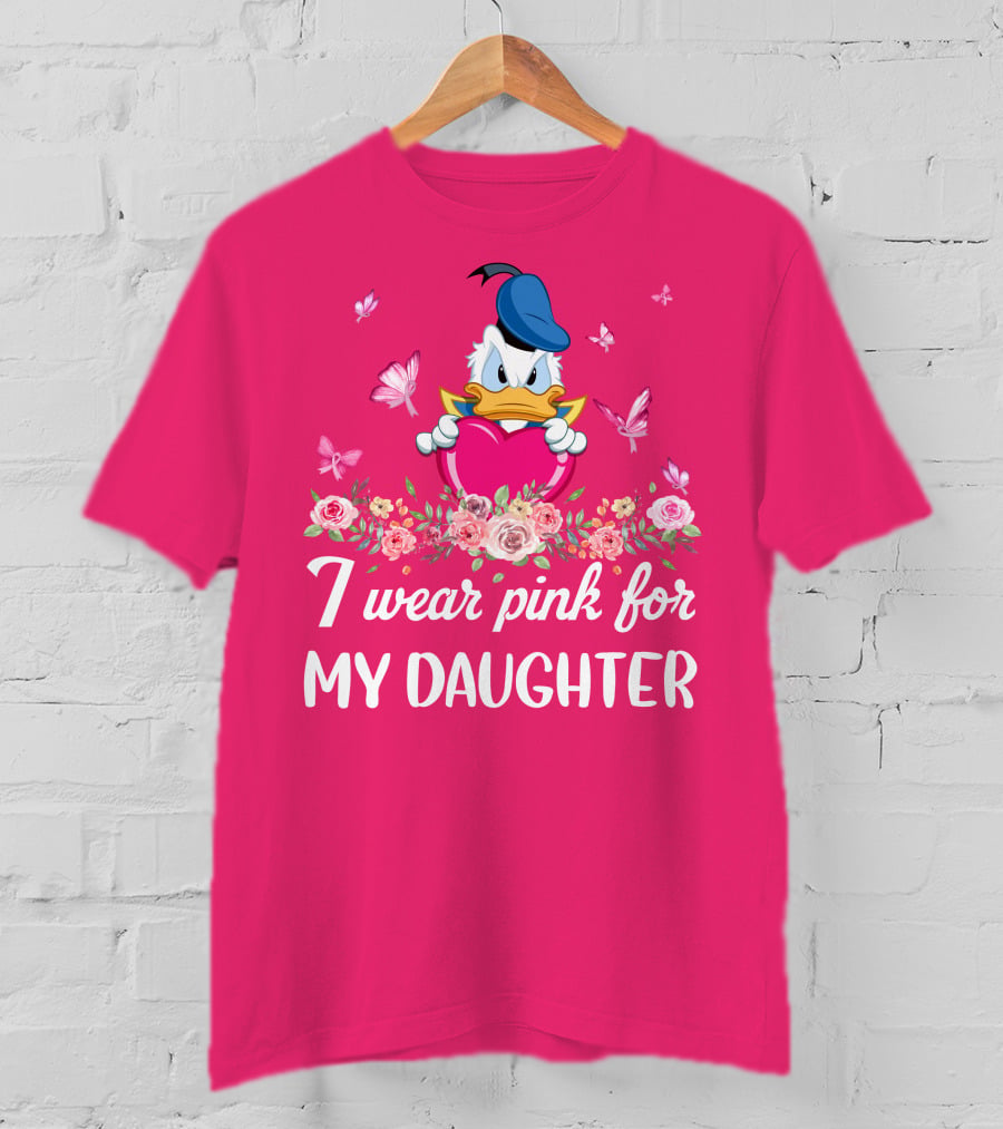 I Wear Pink For My Daughter Donald Duck Roses Butterflies T-Shirt