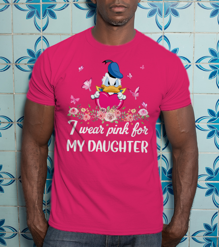 I Wear Pink For My Daughter Donald Duck Roses Butterflies T-Shirt