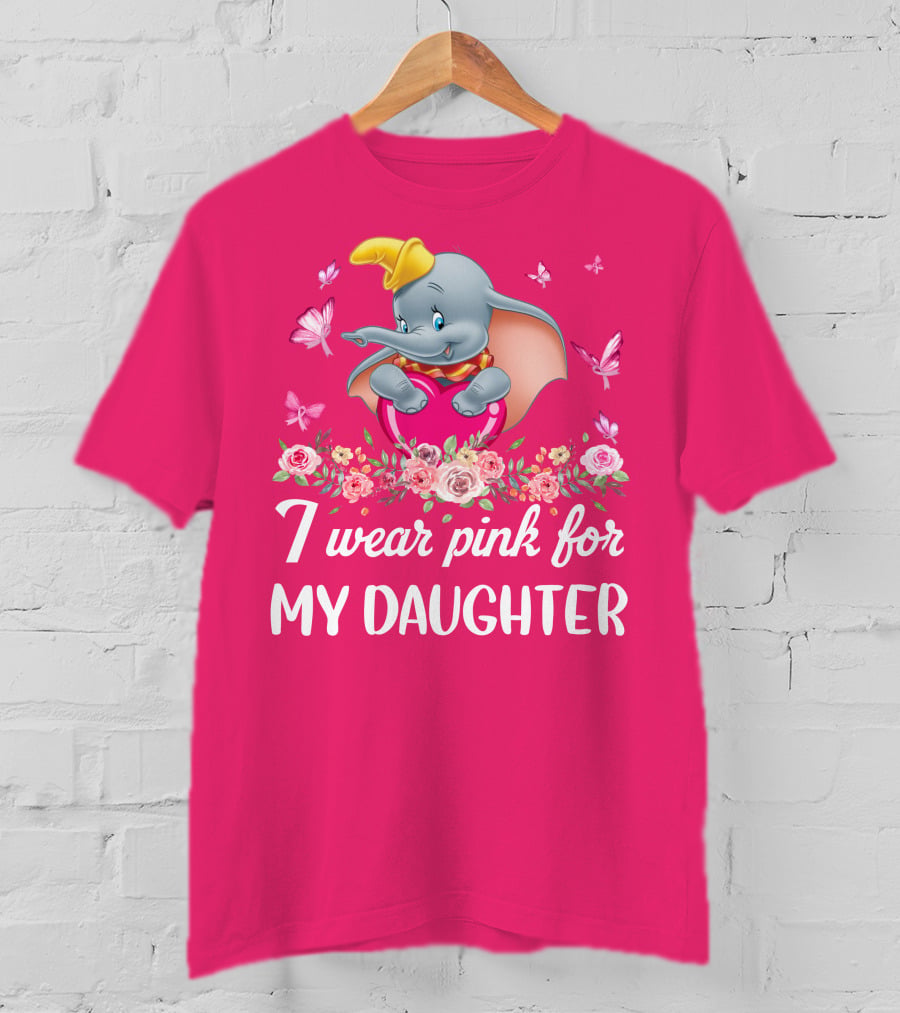 Dumbo I Wear Pink For My Daughter T-Shirt