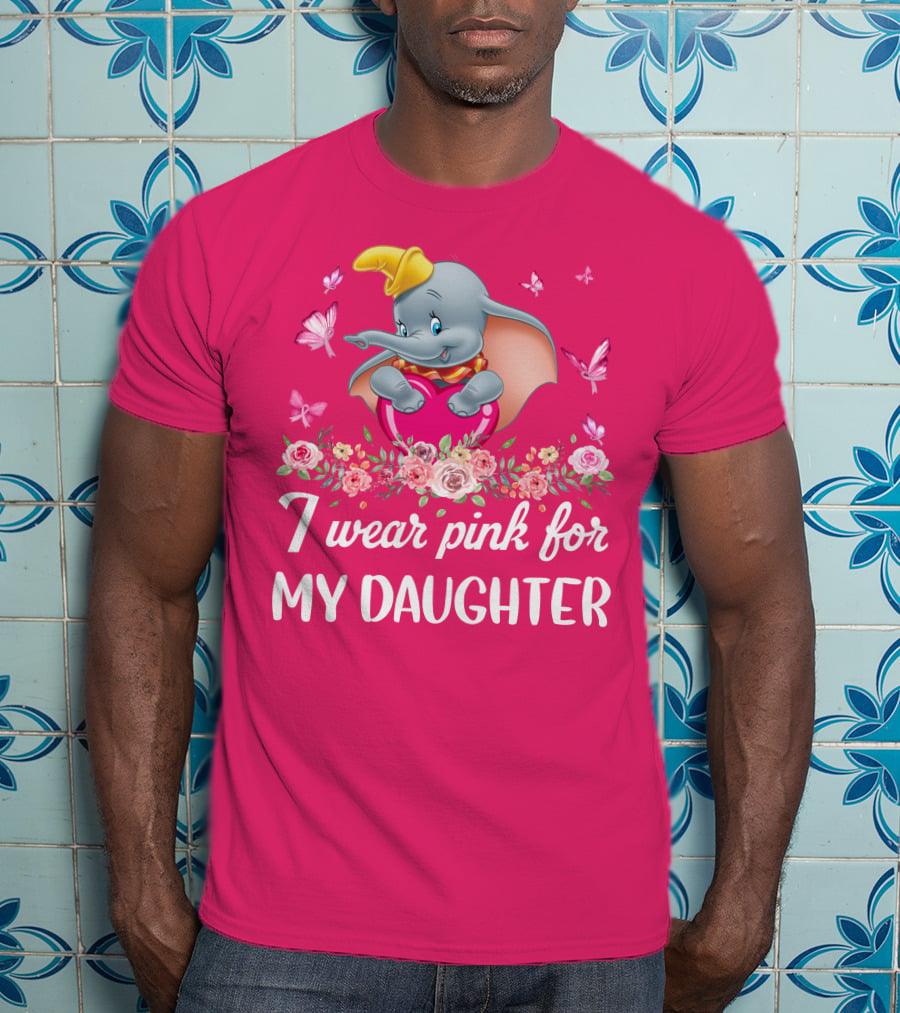 Dumbo I Wear Pink For My Daughter T-Shirt