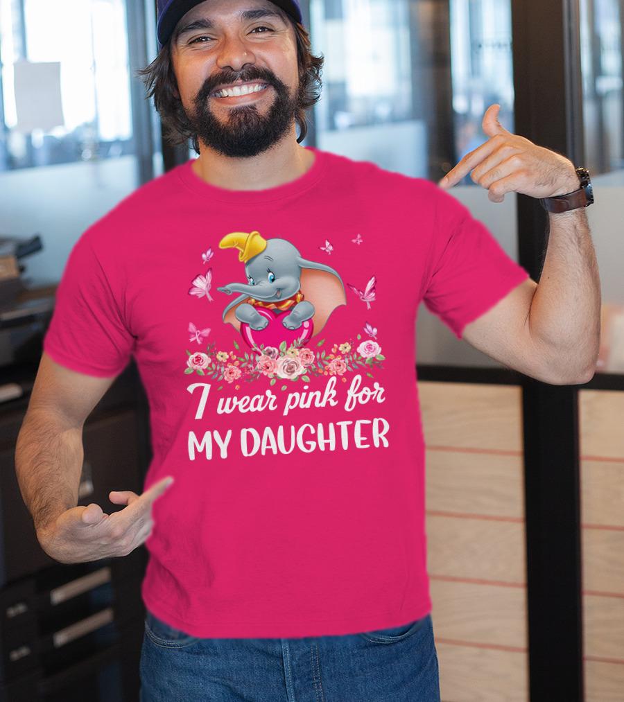 Dumbo I Wear Pink For My Daughter T-Shirt