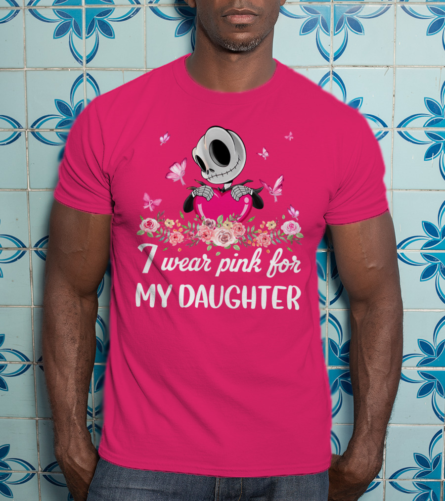 Jack I Wear Pink For My Daughter T-Shirt