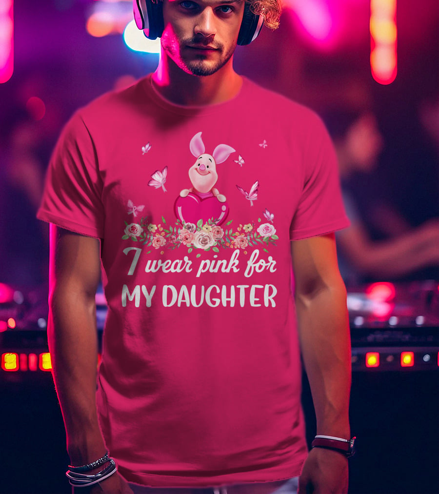 Piglet I Wear Pink For My Daughter Butterfly Flowers T-Shirt