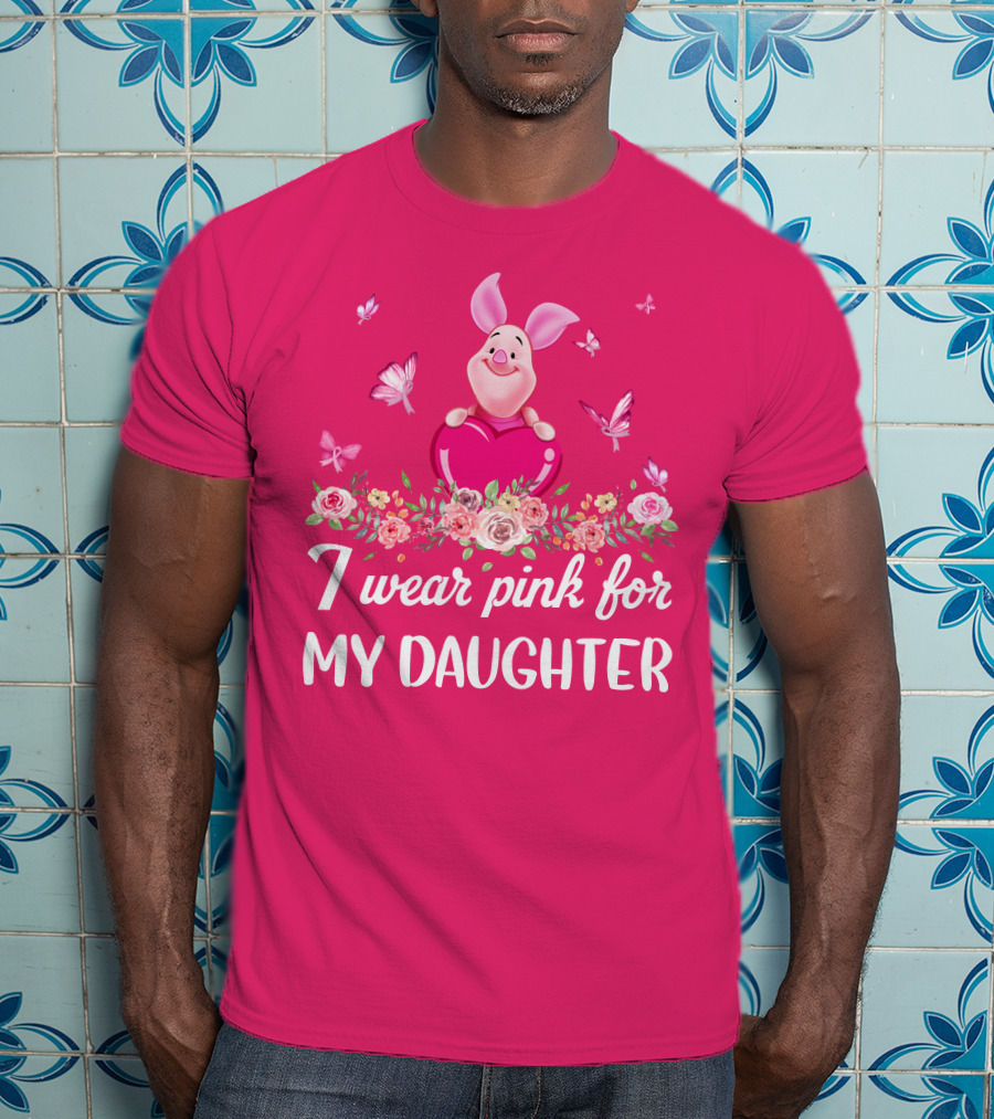Piglet I Wear Pink For My Daughter Butterfly Flowers T-Shirt