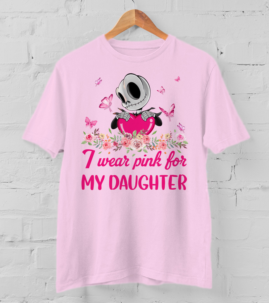 I Wear Pink For My Daughter T-Shirt