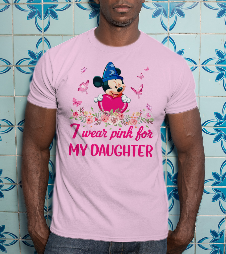 Mickey Fantasia I Wear Pink For My Daughter T-Shirt