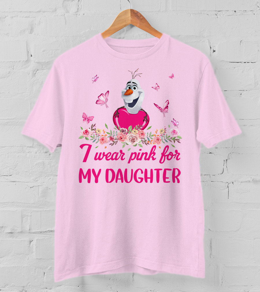 I Wear Pink For My Daughter Olaf Butterfly Flower T-Shirt