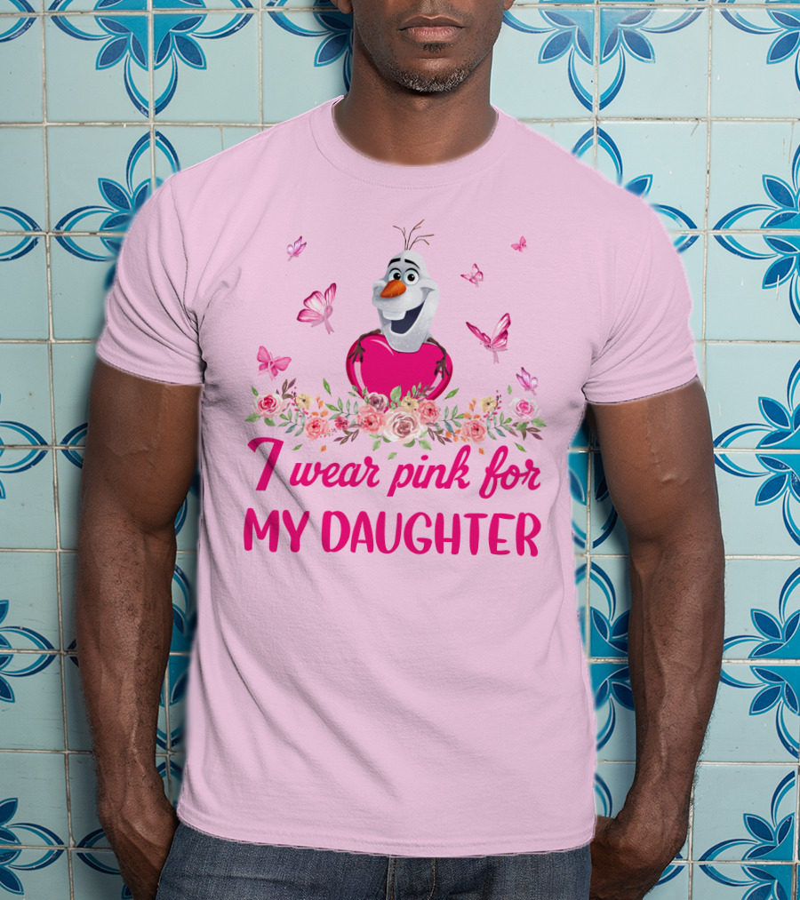 I Wear Pink For My Daughter Olaf Butterfly Flower T-Shirt