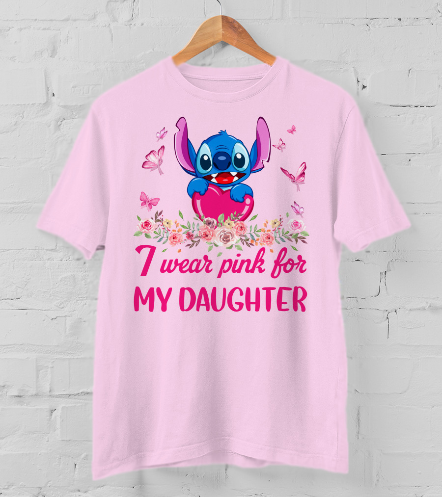 Stitch I Wear Pink For My Daughter T-Shirt