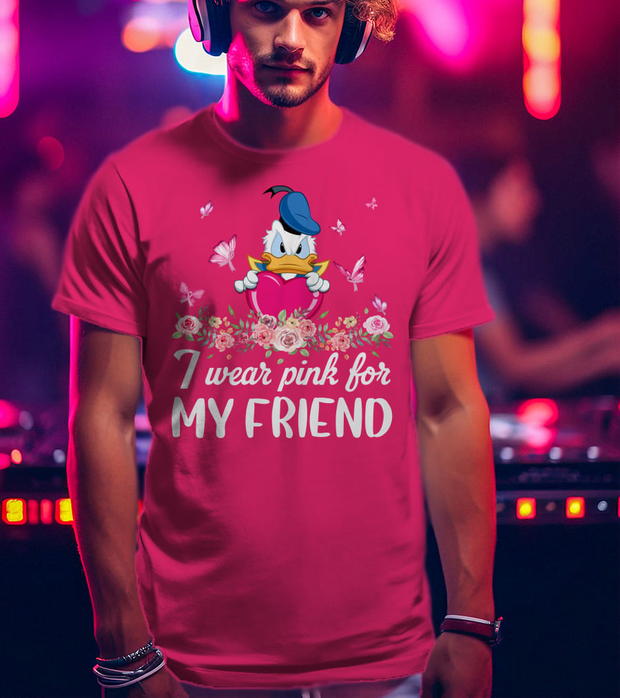 Donald I Wear Pink For My Friend Pink Heart Roses Butterflies T-Shirt