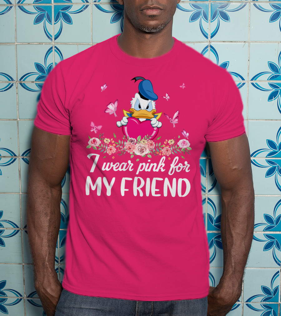 Donald I Wear Pink For My Friend Pink Heart Roses Butterflies T-Shirt
