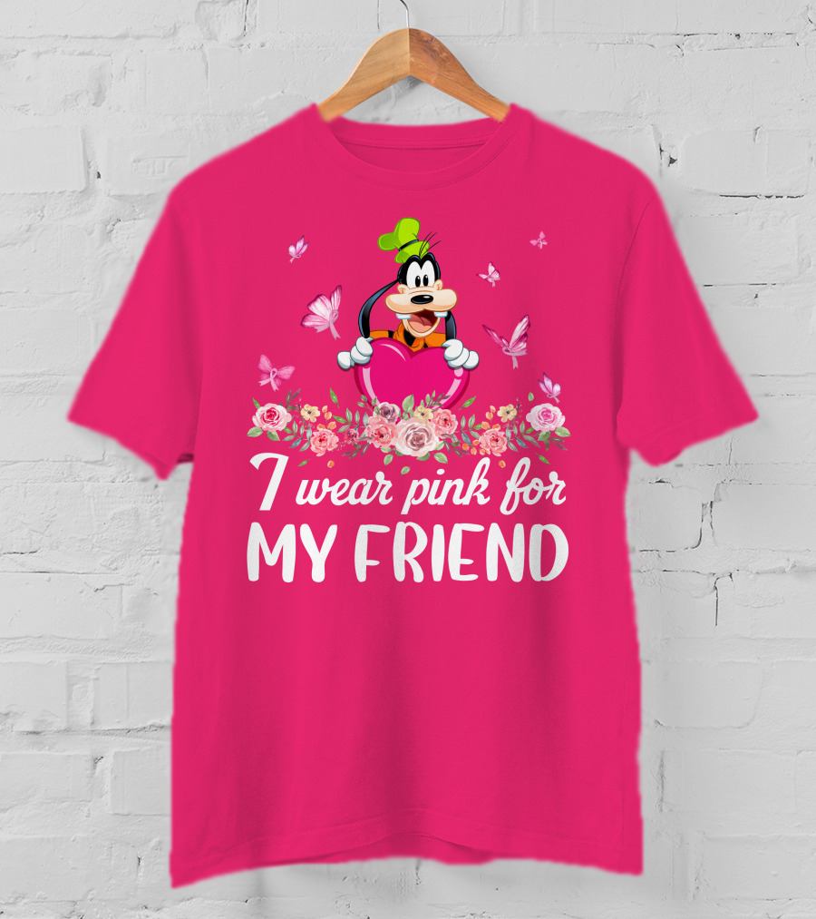 Goofy I Wear Pink For My Friend T-Shirt