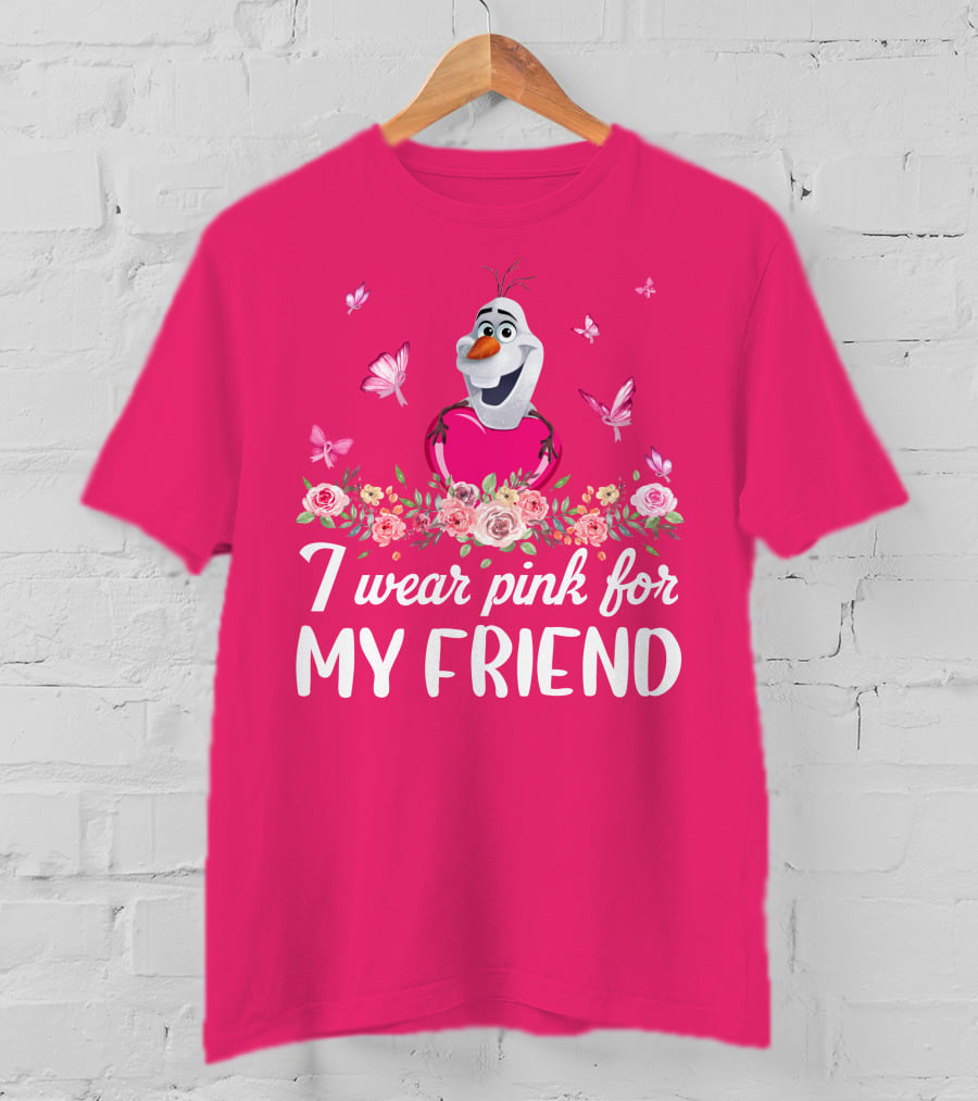Olaf I Wear Pink For My Friend Butterflies Flowers T-Shirt
