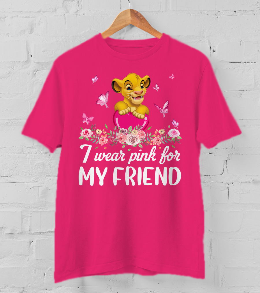 Simba I Wear Pink For My Friend T-Shirt