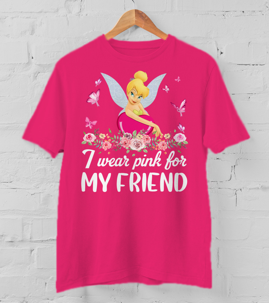 Tinkerbell I Wear Pink For My Friend T-Shirt