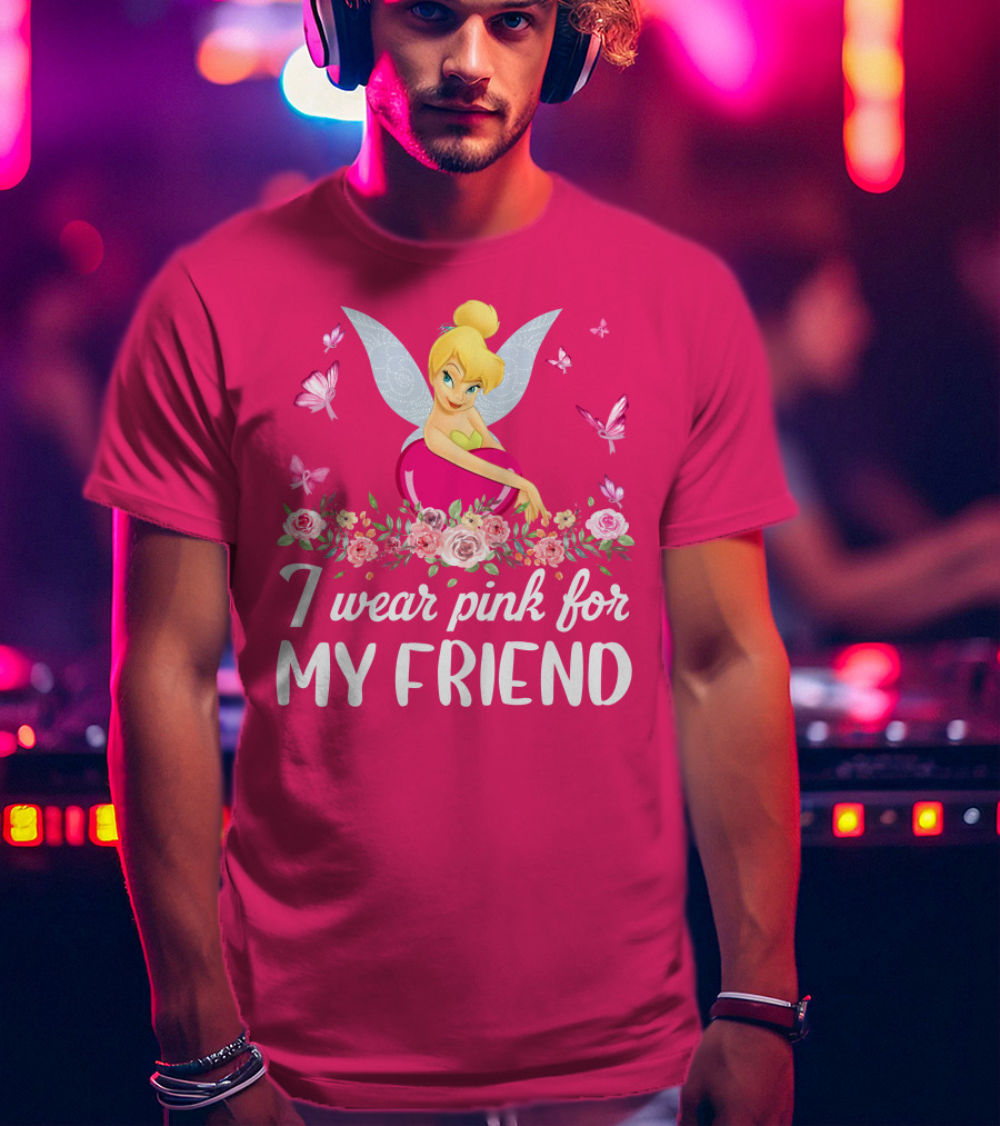 Tinkerbell I Wear Pink For My Friend T-Shirt