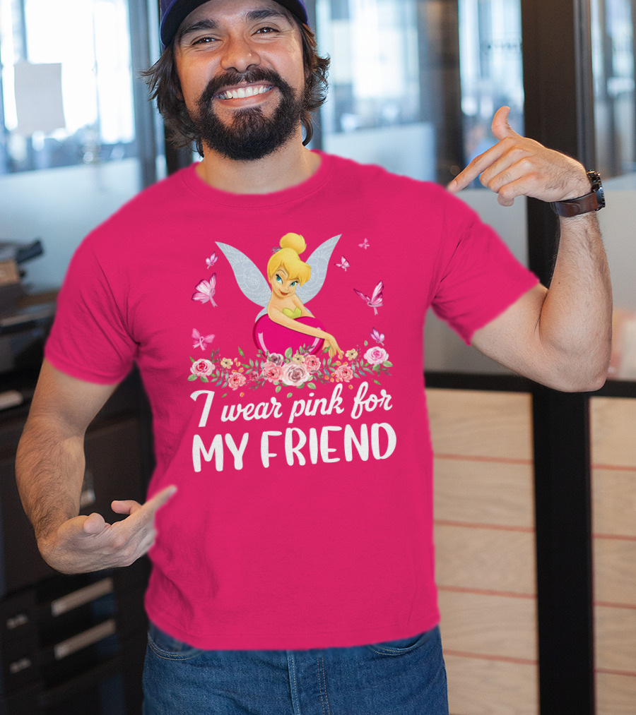 Tinkerbell I Wear Pink For My Friend T-Shirt