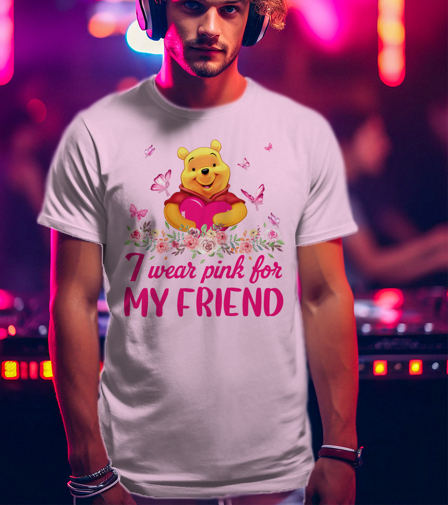 I Wear Pink For My Friend Pooh T-Shirt