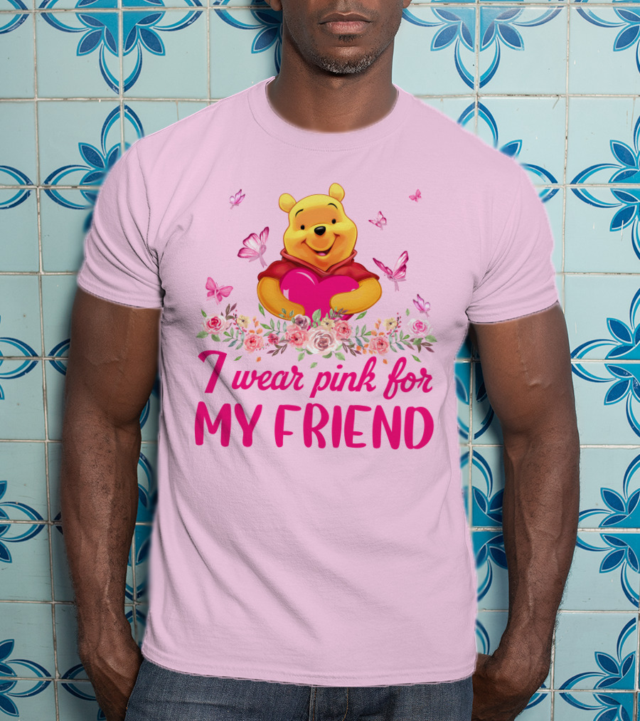 I Wear Pink For My Friend Pooh T-Shirt