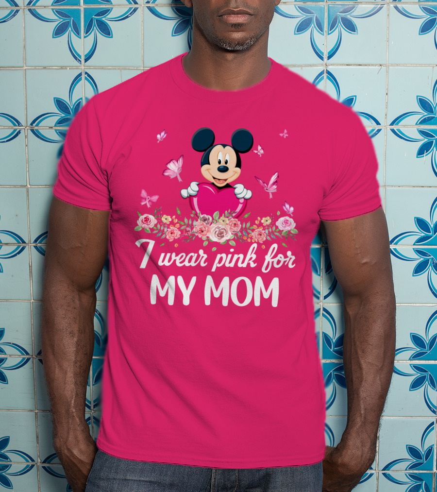 I Wear Pink For My Mom Mickey Mouse Floral Butterfly T-Shirt