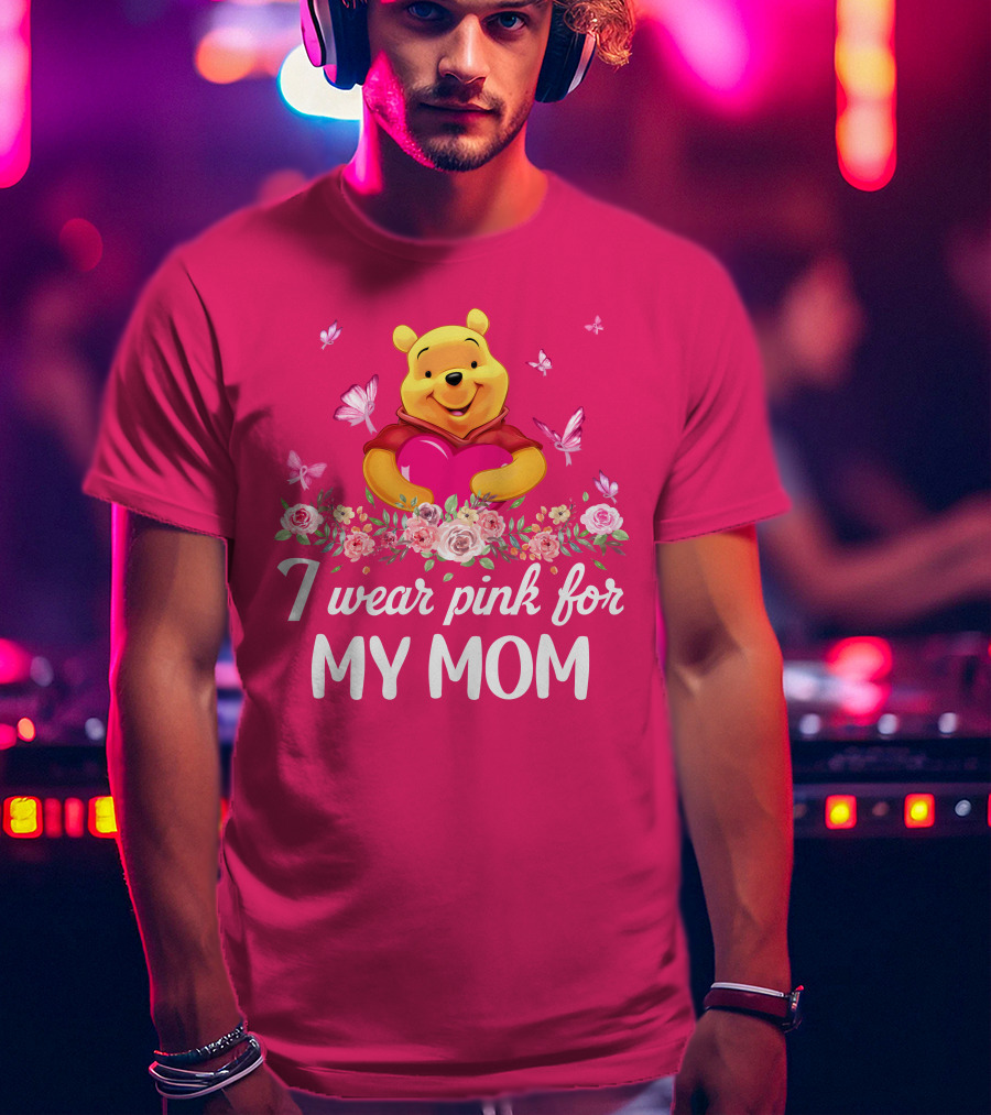 I Wear Pink For My Mom Pooh T-Shirt