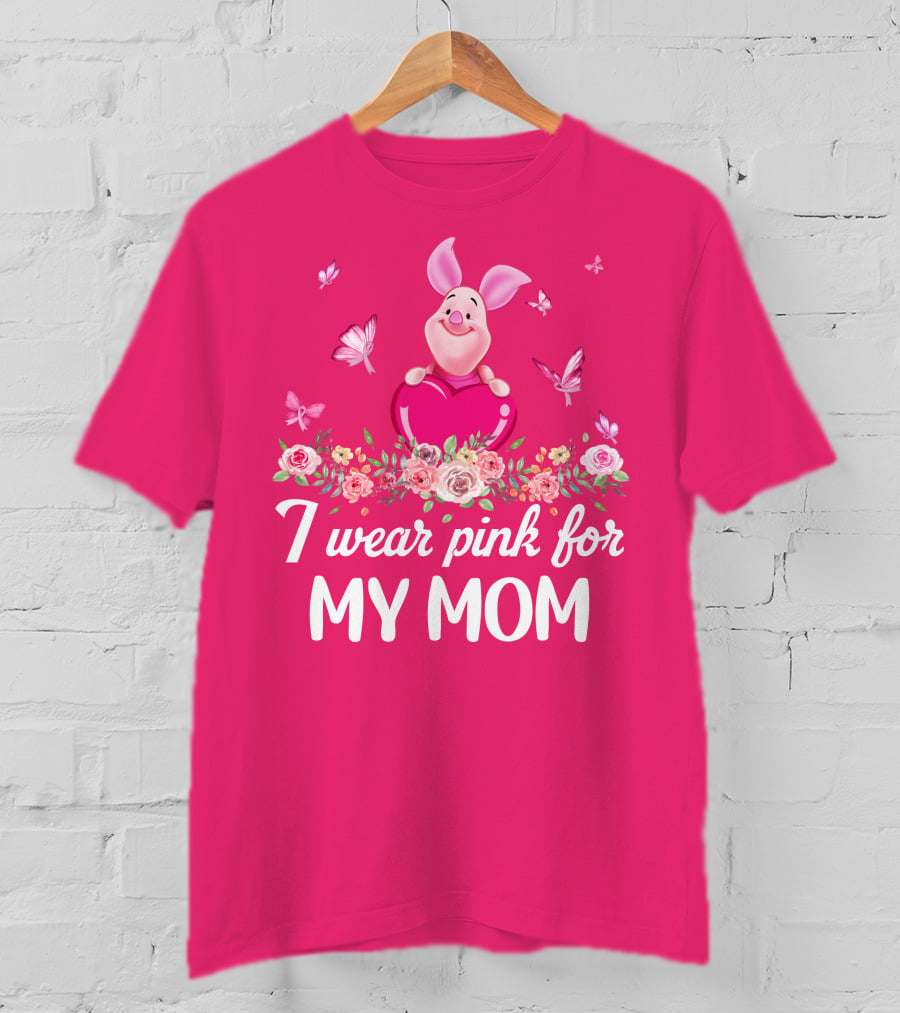 I Wear Pink For My Mom Piglet Butterfly Flowers T-Shirt