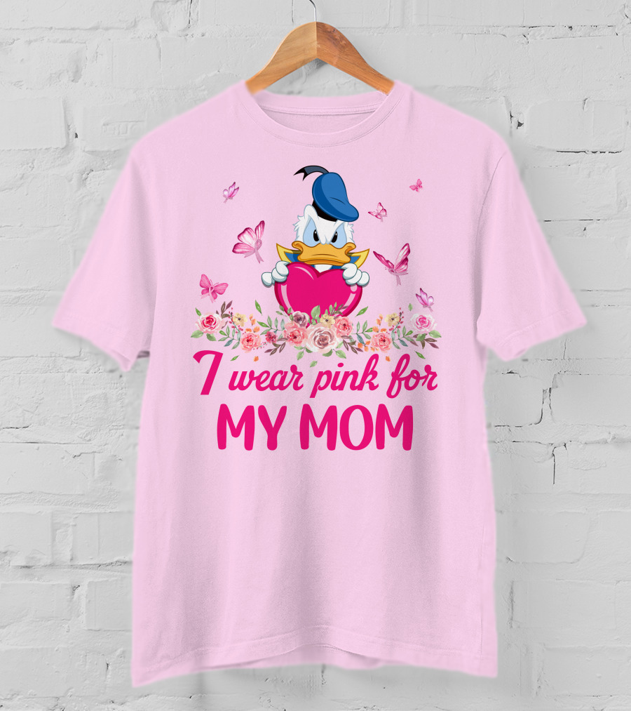 I Wear Pink For My Mom Donald Duck Roses Butterflies T-Shirt