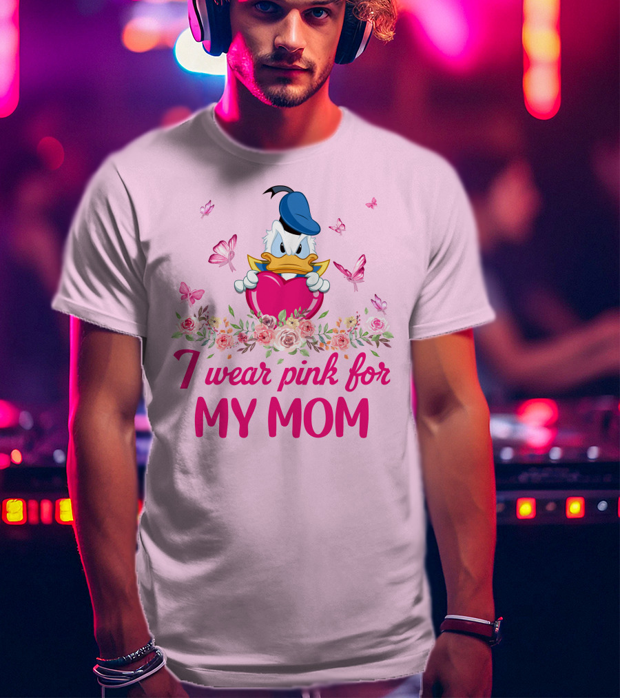 I Wear Pink For My Mom Donald Duck Roses Butterflies T-Shirt